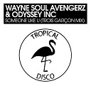 Wayne Soul Avengerz, Odyssey Inc. - Someone Like You (Trois Garçon Mix)