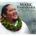 Mark Yamanaka - Ku u Lei