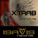 Xtra8 - Dance With Me Original Mix