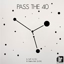 Pass The 40 - Tuff Radio Edit