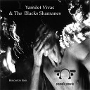 Yamilet Vivas The Blacks Shamanes - Rencontre Bien Original Mix