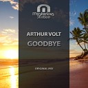 Arthur Volt - Goodbye Original Mix