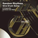 Random Rhythms - Give Drum Some Alessio Cala Remix