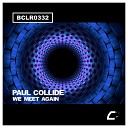 Paul Collide - We Meet Again Original Mix