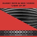 Danny Rhys Neo Vonisi - Light Up Original Mix