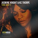 Jasmine Knight KC Thorpe - Think About It Big Jam Mix