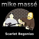 Mike Mass - Scarlet Begonias