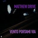 Matthew Drive - Festa Grossa