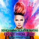 Sidney Samson Eva Simons - Escape From Love Avero Banger Remix