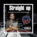 Zoeladdin da Don feat Haitianboy V - Straight Up feat Haitianboy V
