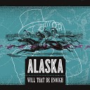 Alaska - The Sun Is Gone Again