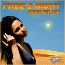 Free 2 Night - Under the Sun Eurodance Mix