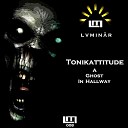 Tonikattitude - A Ghost Like No Other