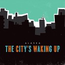Alaska - The City s Waking Up Single Version