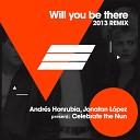 Celebrate The Nun - Will You Be There Andres Honrubia Jonatan Lopez Remix…