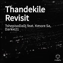 TshepisoDaDj feat Darkie21 Kmore Sa - Thandekile Revisit