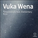 TshepisoDaDj feat Elementary Keys - Vuka Wena