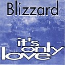 Blizzard - It s Only Love Bad Mark Remix