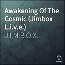 J I M B O X - Awakening Of The Cosmic