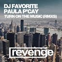 DJ FAVORITE FASHION MUSIC RECORDS MOSCOW - DJ FAVORITE feat PAULA PCAY vs GLORIA GAYNOR I TURN SURVIVE THE MUSIC IAN DELUXE PRIVATE…