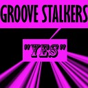Groove Stalkers - Yes Radio Mix