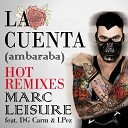 Marc Leisure feat Lper Dgcarm - La Cuenta Ambaraba Mark Bee Remix