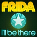 Frida - I ll Be There Extended Mix