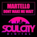 Martello - Dont Make Me Wait Audio Jacker Dub