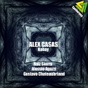 Alex Casas - Kobay Gustavo Chateaubriand Ruiz Sierra Remix