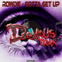 Rowdie - Gotta Get Up Original Mix