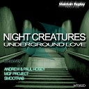 Night Creatures - Underground Love M G F Project Remix