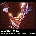 Low XS - Allegory of The Cave Original Mix