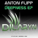 Anton Flipp - Deepness Original Mix