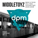 Middletoyz - Make A Trick Original Mix