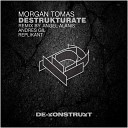 Morgan Tomas - Destrukturate Andres Gil Remix