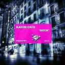 Karim Cato - Bitch Original Mix