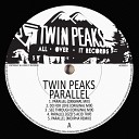 Twin Peaks - Parallel Mexpha Remix