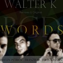 Walter K - Words Original Mix