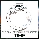 The Dual Personality Griezz - Time