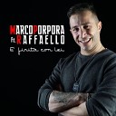 Marco Porpora feat Raffaello - E finita con lei