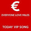 Vicky Winehunny - Everyone Love Miles Today Vip Song