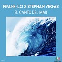 Frank Lo Stephan Vegas - El Canto del Mar Radio Edit