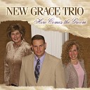 New Grace Trio - He Wore A Curse That I Might Wear A Crown