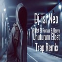 Dj isi Neo Trap Remix - Rafet El Roman ft Derya Unuturum Elbet Dj isi Neo Trap…