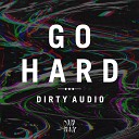 Dirty Audio - Go Hard
