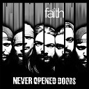 Never Opened Doors - Faith