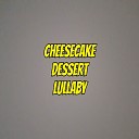 Katherine Aly - Cheesecake Dessert Lullaby