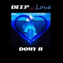 Domy R - Deep in Love