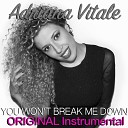 Adriana Vitale - You Won t Break Me Down Instrumental