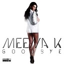 Meena K - Goodbye Radio Edit